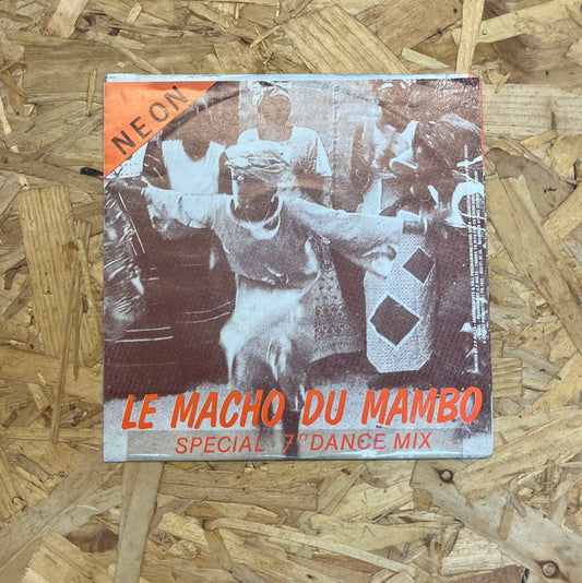 Neon – Le Macho Du Mambo (Special 7" Dance Mix)