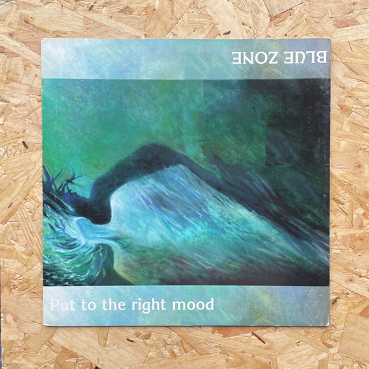 Blue Zone – Put To The Right Mood