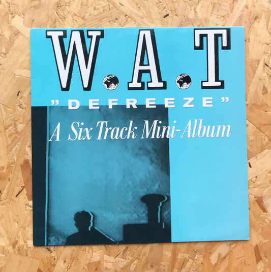W.A.T – "Defreeze" (A Six Track Mini-Album)