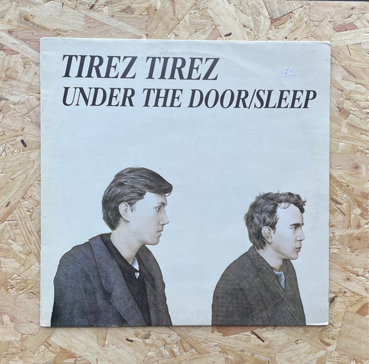 Tirez Tirez – Under The Door / Sleep