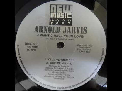 Arnold Jarvis – I Want 2 Have Your Love