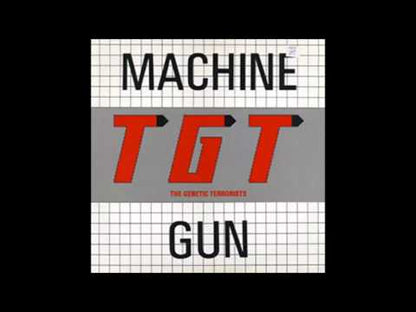 TGT (The Genetic Terrorists) – Machine Gun