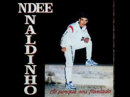 Ndee Naldinho – Só Porque Sou Favelado